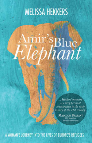 Amir's Blue Elephant: A woman's journey into the lives of Europe's refugees