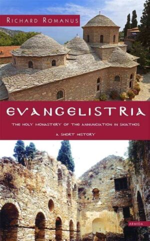 Evangelistria: The Holy Monastery of the Annunciation in Skiathos