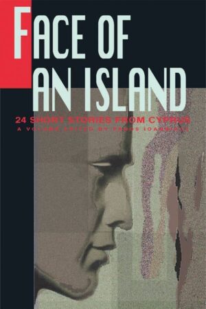 Face of an Island - 24 Short stories from Cyprus