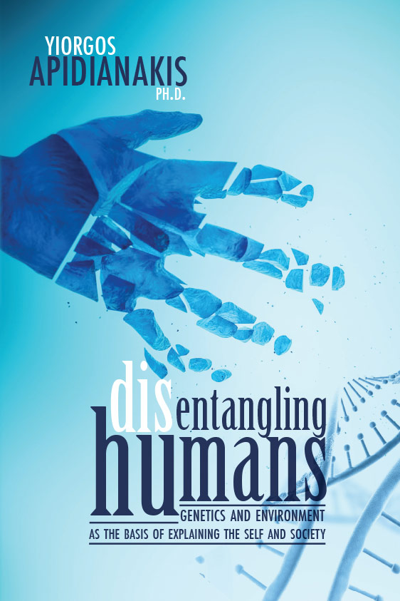 Disentangling humans: Genetics and environment as the basis of explaining the self and society